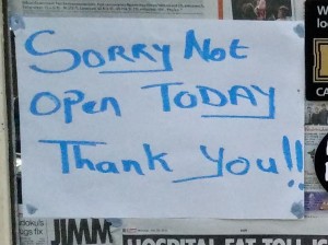 Sorry, not open today. Thank You